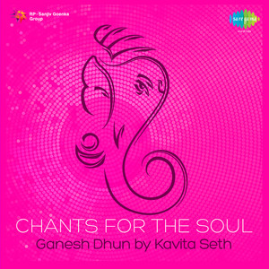 Chants For The Soul - Ganesh Dhun