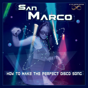How to Make the Perfect Disco Song - Single Version by SAN MARCO