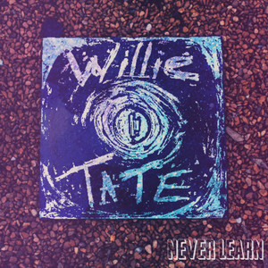 Never Learn by Willie Tate
