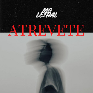 Atrevete by MG LETHAL