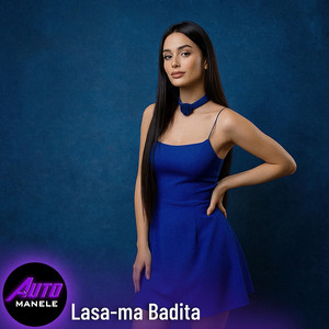 Lasa-Ma Badita by Auto Manele