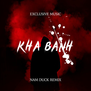 Exclusive Music & Nam Duck - Khá Bảnh (Nam Duck Remix)