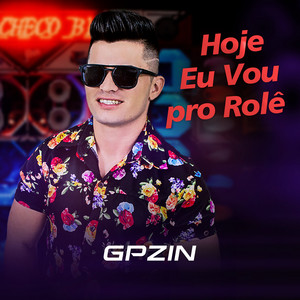 Gpzin - Hoje Eu Vou pro Rolê (Cover)