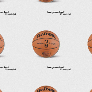 i'm gone ball (freestyle)