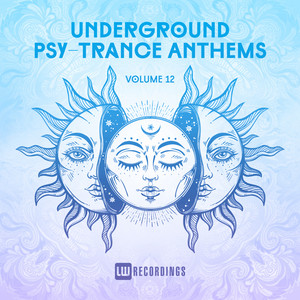 Underground Psy-Trance Anthems, Vol. 12 - Compilation by Various
