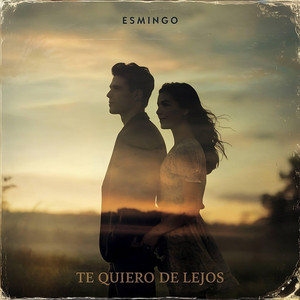 Te quiero de lejos