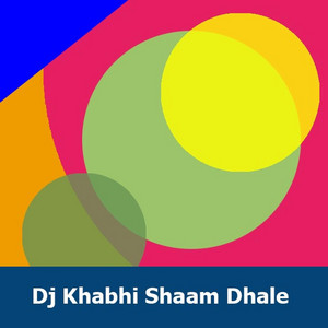 bang joko eskade - DJ Khabhi Shaam Dhale