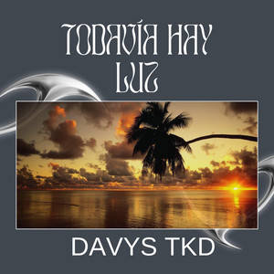 Todavía hay luz by TK Davys