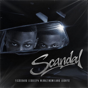 Scandal by FigoxBabu, Leo Deep, Loony Q, Mlwazino