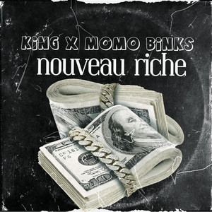 KING X MOMO7BKS (Nouveau Riche)