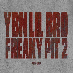 Freaky Pit 2 by YBN LIL BRO