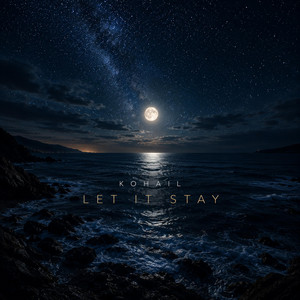 Let It Stay by Kohail