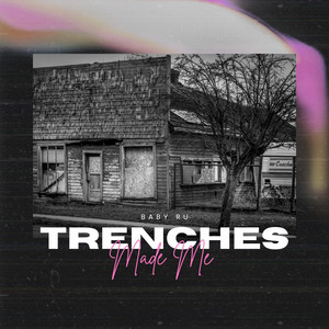 Trenches Made Me