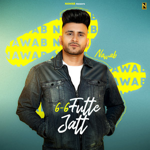 6-6 FUTTE JATT by Nawab, Mista Baaz