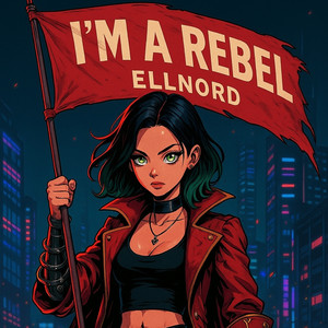 I'm a rebel by Ellnord