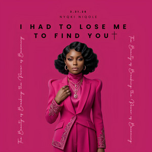 I Had to Lose Me to Find You by Nyqki Niqole