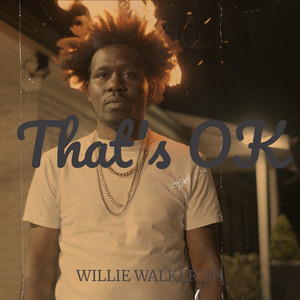 That's OK by Willie Walker BH
