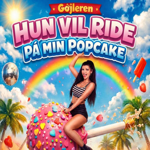Hun Vil Ride På Min Popcake by Gøjleren