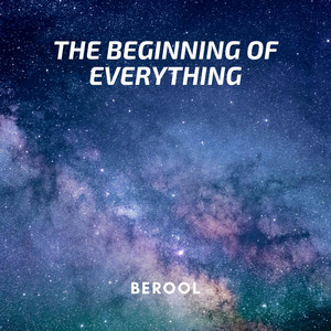 Berool — The Beginning Of Everything