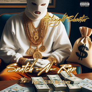 Snatch-N-Run by Striaght Shooter, yuri tha Jury
