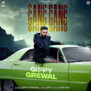 Gippy Grewal, Mad Mix & JP47 - Gang Gang