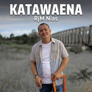 KATAWAENA - Lagu Nias by RjM Nias