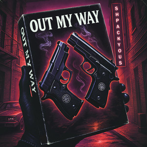 Out My Way - Slowed by SHPACKYOU$