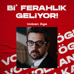 Bi' Ferahlık Geliyor by Volkan Öge