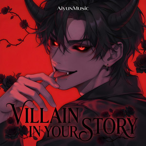 Villain In Your Story by Aiyun