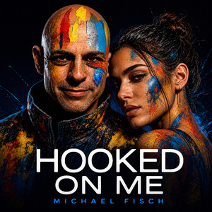 Hooked on me by Michael Fisch