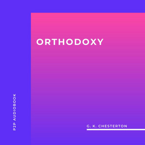 Orthodoxy (Unabridged)