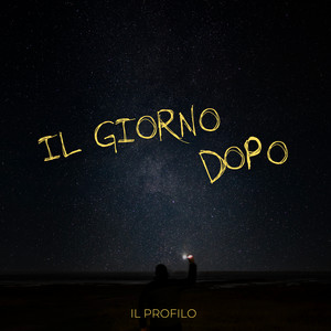 IL GIORNO DOPO by IL PROFILO