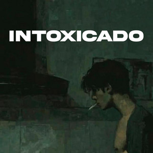 INTOXICADO by BENÉ