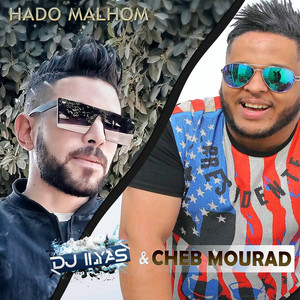 Cheb Morad - Hado Malhom (feat. DJ ILyas)