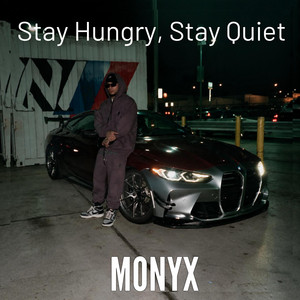 Stay Hungry, Stay Quiet by MONYX