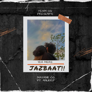 Mayank OG - Jazbaat (feat. ANUKRIT)