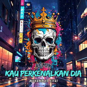 Kau Perkenalkan Dia - REMIX RF by Muhammad Rifai