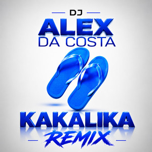 Kakalika - Remix by DJ Alex Da Costa