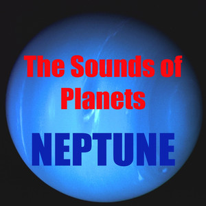 Sounds of Neptune (The Sounds of Planets)