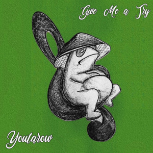 Give Me a Try by Youtarow