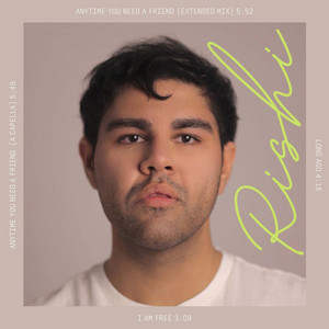 Anytime You Need A Friend - Extended Mix by Rishi
