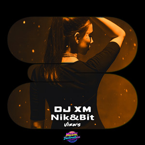 Views by DJ XM, Nik&Bit