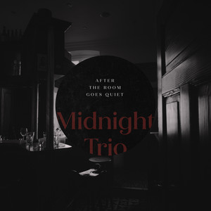After the Room Goes Quiet by Midnight Trio