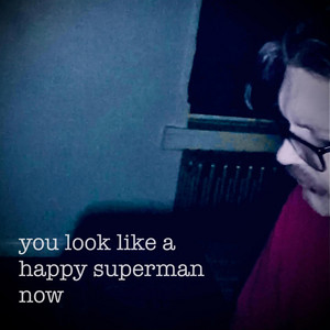 You Look So Happy Now