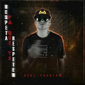 Real Phantom - Respeta Pa Que Te Respeten