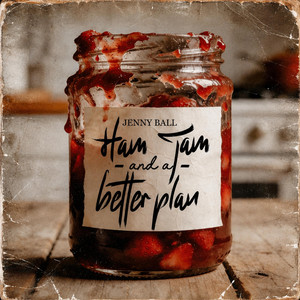 HAM, JAM & A BETTER PLAN by Jenny Ball