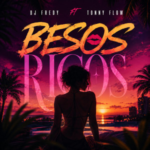 Besos Ricos - Session 3 by Dj Fredy, Tony flow