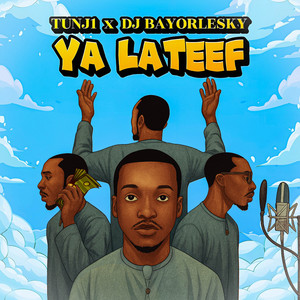 Ya Lateef by TUNJ1, DJ Bayorlesky