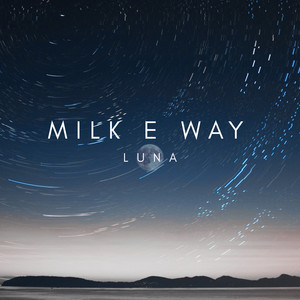 Luna by Milk E Way