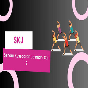 S.K.J - Senam Kesegaran Jasmani Seri 2